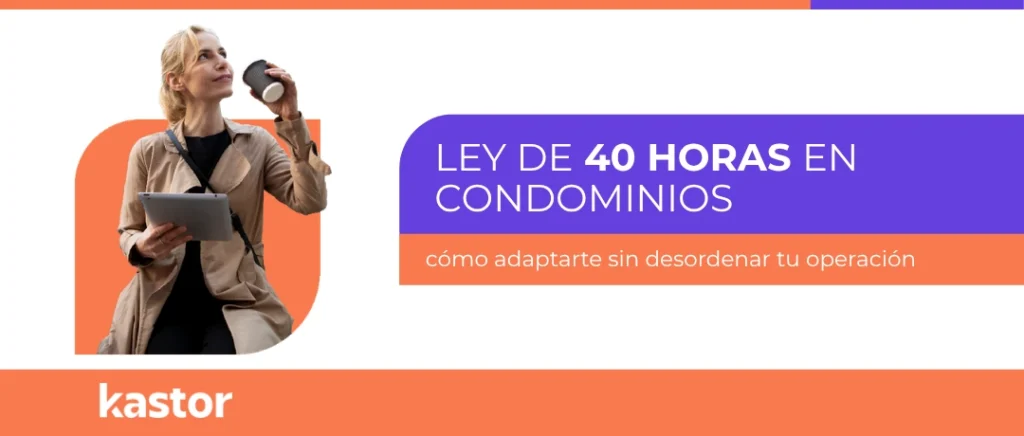 Administrador de condominio revisando turnos y contratos para adaptarse a la Ley de 40 horas en Chile